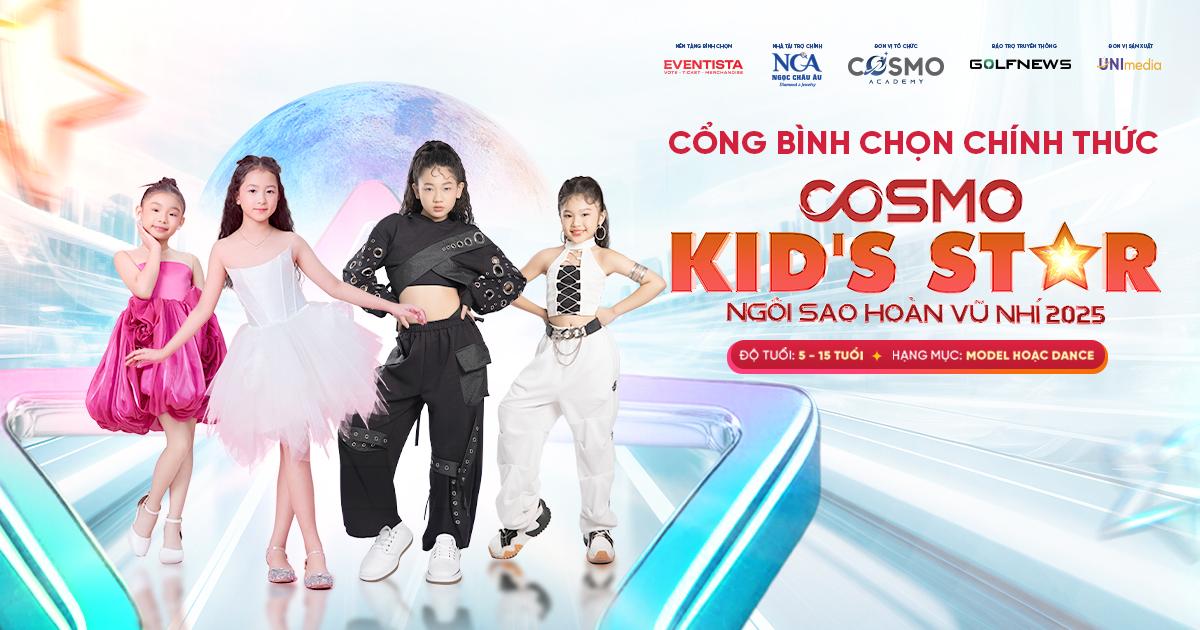 Cosmo Kid’s Star - Ngôi Sao Hoàn Vũ Nhí 2025