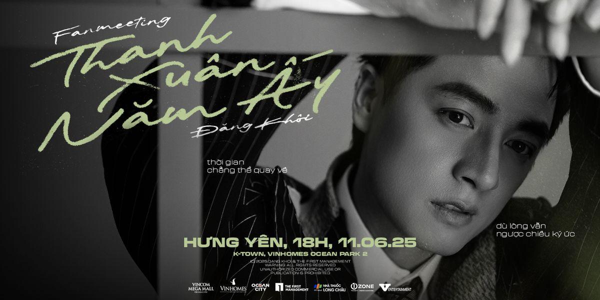 ĐĂNG KHÔI FAN MEETING: THANH XUÂN NĂM ẤY